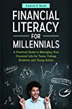 Financial Literacy for Millennials A Practical Guide to Managing Your Financial Life for Teens, College Students, and Young Adults  9781440834028 Front Cover