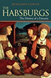 Habsburgs The History of a Dynasty
