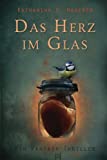 Herz Im Glas Ein Blutmagie-Roman  9781500253028 Front Cover