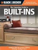 Black &amp; Decker the Complete Guide to Built-Ins Complete Plans for Custom Cabinets, Shelving, Seating &amp; More, Second Edition 2nd 9781589236028 Front Cover