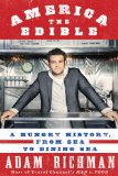 America the Edible A Hungry History, from Sea to Dining Sea 2010 9781605293028 Front Cover