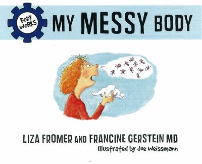 My Messy Body 2011 9781770492028 Front Cover