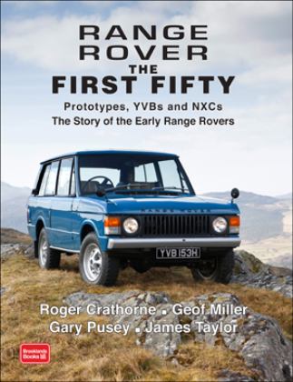 Range Rover the First Fifty Prototypes, YVBs and NXCs the Story of the Early Range Rovers  9781783180028 Front Cover