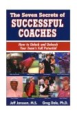 Seven Secrets of Successful Coaches : How to Unlock and Unleash Your Team's Full Potential cover art
