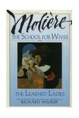 School for Wives and the Learned Ladies, by Moliï¿½re Two Comedies in an Acclaimed Translation cover art