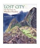 Lost City The Discovery of Machu Picchu 2003 9780399233029 Front Cover