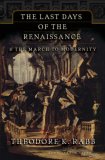 Last Days of the Renaissance &amp; the March to Modernity cover art