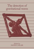 Detection of Gravitational Waves 2005 9780521021029 Front Cover
