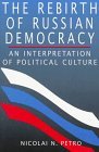 Rebirth of Russian Democracy An Interpretation of Political Culture cover art