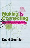 Making Is Connecting The Social Meaning of Creativity, from DIY and Knitting to Youtube and Web 2.0 cover art