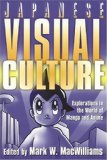 Japanese Visual Culture Explorations in the World of Manga and Anime cover art