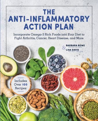 Anti-Inflammatory Action Plan Incorporate Omega-3 Rich Foods into Your Diet to Fight Arthritis, Cancer, Heart Disease, and More 2019 9780785838029 Front Cover