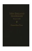 New England Marriages Prior to 1700 With an Updated Introduction by Gary Boyd Roberts 6th 9780806311029 Front Cover