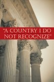 Country I Do Not Recognize The Legal Assault on American Values cover art