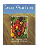 Desert Gardening: Fruits and Vegetables The Complete Guide 1991 9781555610029 Front Cover