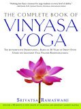 Complete Book of Vinyasa Yoga The Authoritative Presentation-Based on 30 Years of Direct Study under the Legendary Yoga Teacher Krishnamacha  9781569244029 Front Cover