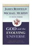 God and the Evolving Universe The Next Step in Personal Evolution  9781585422029 Front Cover