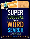 Go!Games Super Colossal Book of Word Search 365 Great Puzzles 2013 9781623540029 Front Cover