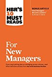 HBR's 10 Must Reads for New Managers (with Bonus Article How Managers Become Leaders by Michael D. Watkins) (HBR's 10 Must Reads)  9781633693029 Front Cover
