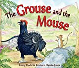 Grouse and the Mouse A Scottish Highland Story  9781782502029 Front Cover