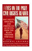 Eyes on the Prize Civil Rights Reader Documents, Speeches, and Firsthand Accounts from the Black Freedom Struggle