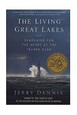 Living Great Lakes Searching for the Heart of the Inland Seas cover art