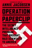 Operation Paperclip The Secret Intelligence Program That Brought Nazi Scientists to America  9780316221030 Front Cover