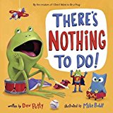 There's Nothing to Do!:  9780399558030 Front Cover