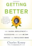 Getting Better Why Global Development Is Succeeding - And How We Can Improve the World Even More cover art