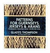 Patterns for Guernseys, Jerseys and Arans Fisherman's Sweaters from the British Isles 2nd 9780486227030 Front Cover