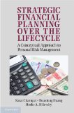 Strategic Financial Planning over the Lifecycle A Conceptual Approach to Personal Risk Management cover art