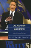 Daily Show and Rhetoric Arguments, Issues, and Strategies cover art