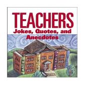 Teachers Jokes, Quotes, and Anecdotes 2001 9780740714030 Front Cover