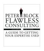 Flawless Consulting A Guide to Getting Your Expertise Used 2nd 9780787948030 Front Cover