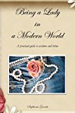Being a Lady in a Modern World 2013 9780981496030 Front Cover