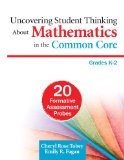 Uncovering Student Thinking about Mathematics in the Common Core 20 Formative Assessment Probes - Grades K-2  9781452230030 Front Cover