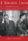 Dangerous Liaison A Revalatory New Biography of Simone Debeauvoir and Jean-Paul Sartre 2010 9781590204030 Front Cover