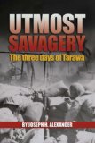 Utmost Savagery The Three Days of Tarawa cover art