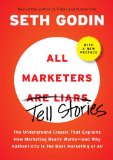 All Marketers Are Liars The Underground Classic That Explains How Marketing Really Works--And Why Authenticity Is the Best Marketing of All 2009 9781591843030 Front Cover