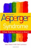 Asperger Syndrome - What Teachers Need to Know Second Edition 2nd 2011 9781849052030 Front Cover