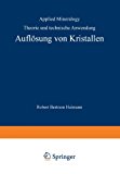 Auflï¿½sung Von Kristallen Theorie und Technische Anwendung 2012 9783709134030 Front Cover