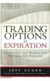 Trading Options at Expiration Strategies and Models for Winning the Endgame