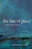 Fate of Place A Philosophical History