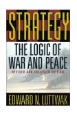 Strategy The Logic of War and Peace, Revised and Enlarged Edition