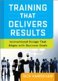 Training That Delivers Results Instructional Design That Aligns with Business Goals  9780814434031 Front Cover