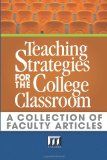Teaching Strategies for the College Classroom A Collection of Faculty Articles cover art