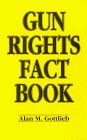 Gun Rights Fact Book 2010 9780936783031 Front Cover