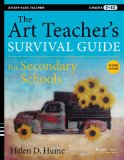 Art Teacher&#39;s Survival Guide for Secondary Schools Grades 7-12