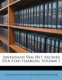 Inventaris Van Het Archief der Stad Haarlem 2010 9781148345031 Front Cover