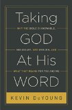 Taking God at His Word Why the Bible Is Knowable, Necessary, and Enough, and What That Means for You and Me (Paperback Edition)  9781433551031 Front Cover